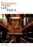 Femmes en logistique / des héroïnes modernes, Biennale de la logistique, Portes de l'Isère, 2017